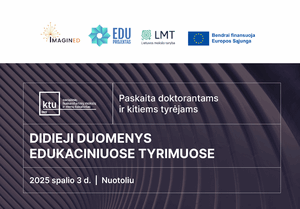 Kvietimas į paskaitą „Didieji duomenys edukaciniuose tyrimuose“, vyksiančią nuotoliniu būdu 2025 m. spalio 3 d., organizuoja KTU Socialinių, humanitarinių mokslų ir menų fakultetas.